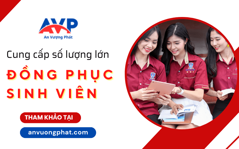 An Vượng Phát tự hào là đơn vị cung cấp đồng phục sinh viên số lượng lớn cho các trường đại học